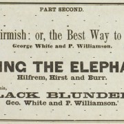 Picture shows a close-up of a section of text from an 1863 playbill. Text reads from top to bottom: Part Second [next line].Overture, ---Orchestra. [next line]Comic Song,--- P. Williamson. [next line] Guitar Dnet [sic], ---Marion Brothers. Slight Skirmish: or, the Best Way to Settle It. [next line] George White and P. Williamson. [next line] Ethiopian Jig, - - - J. H. Barleur. [next line] Pathetic Ballad, - - - Billy Rose. [next line]. Seeing the Elephant, [next line] Hilfrem, Hirst and Burr. [next line] Comic Song - - - Ed Shaw [next line] Essence of Old Virginia, - - - J. H. Barluer [next line] [image of pointed finger] Black Blunders, [image of pointed finger] [next line] Geo. White and P. Williamson. [next line] Song and Dance, - - - Ed. Shaw [next line] Overture, - - - Orchestra. Text is surrounded by a rectangular-shaped border composed of two parallel black lines, one thick and one thin. [End of description]